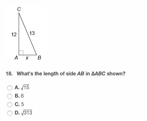 What's the length of side AB in ΔABC shown? A. √15 B. 6 C. 5 D. √313 PLEASE DON'T-example-1