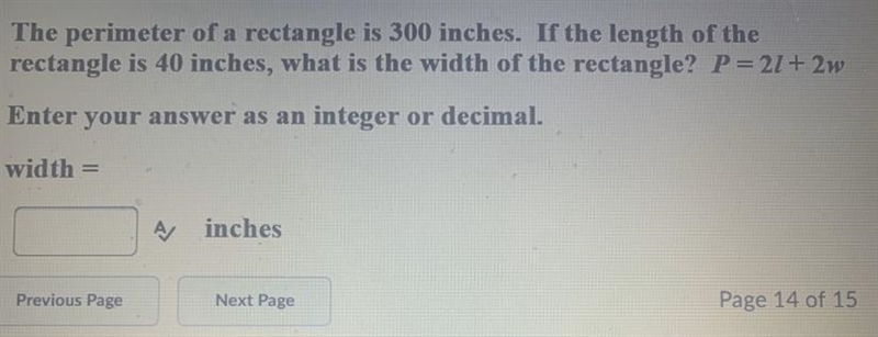 The perimeter is 300 inches and length is 40 inches .the width of the rectangle ? P-example-1