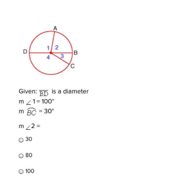 Given: BDis a diameter m 1 = 100° m BC= 30° m2 = 30 80 100-example-1