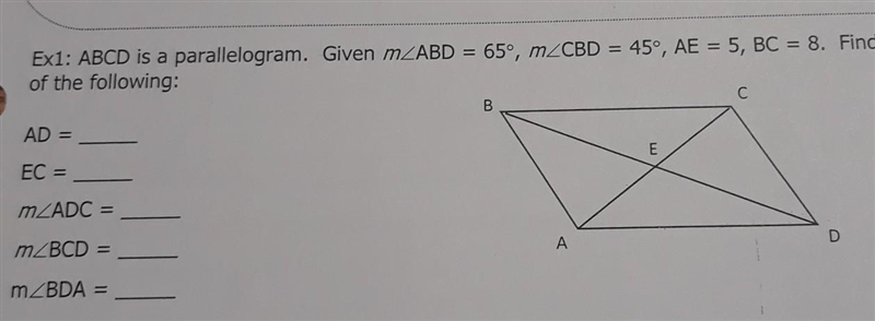 Exi: ABCD is a parallelogram. Given MZABD = 65°, mZCBD = 45°, AE = 5, BC = 8. Find-example-1