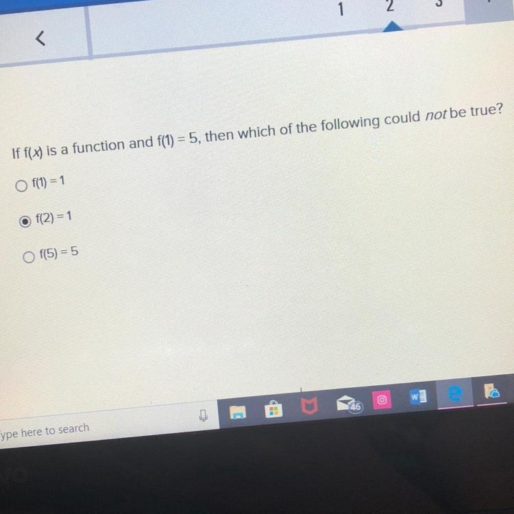 If f(x) is a function and f(1) = 5, then which of the following could NOT be true-example-1