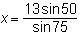 In the triangle below, which equation can be used to solve for x? a)x=13sin50/sin-example-2