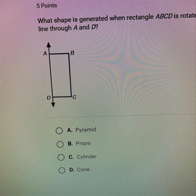 What shape is generated when rectangle ABCD is rotated around the vertical line through-example-1