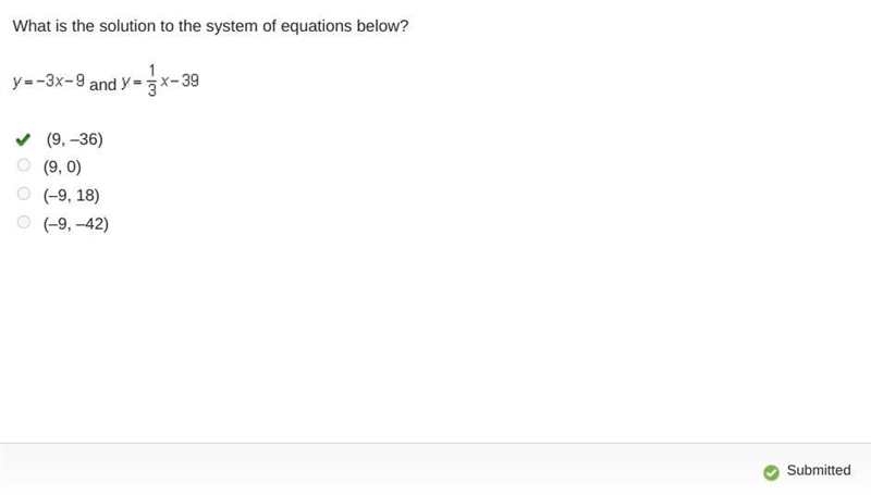 What is the solution to the system of equations below? (9, –36) (9, 0) (–9, 18) (–9, –42)-example-1