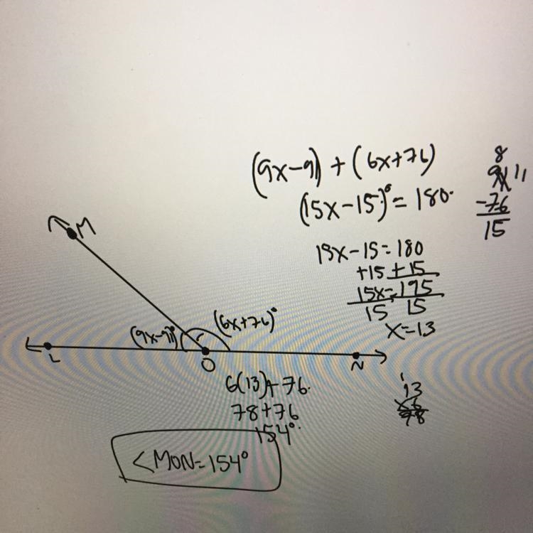 Given M angle LON is a straight angle. m angle LOM = 9x - 91° m angle MON = 6x + 76 Find-example-1