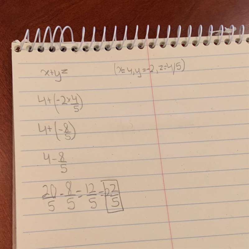 Please help x+yz When x=4 y= -2 z= 4/5 Please explain on how you got your work.-example-1