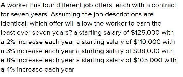 A worker has four different job offers, each with a contract for seven years. Assuming-example-1