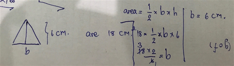 What is the base of a triangle that has a height of 6 centimeters and an area of 18 centimeters-example-1