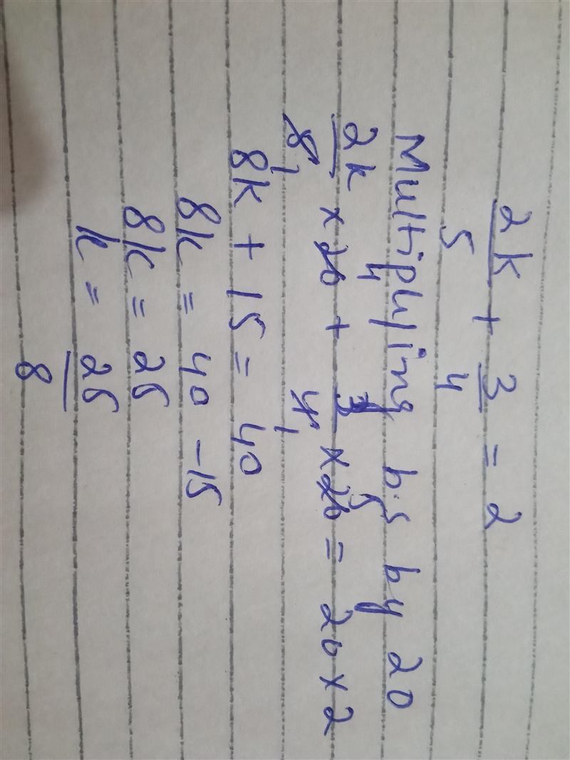 2k/5+3/4=2 please help asap-example-1