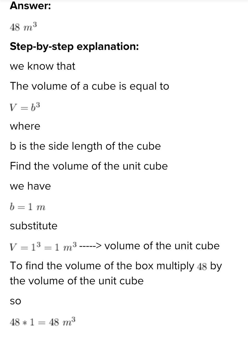 This box can be packed with 48 unit cubes.The edge length of each unit cubes is 1 meter-example-1