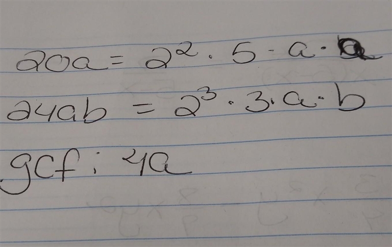 Find the gcf of each pair of monomials. 20a 24ab. Question 11 options: 4 4a 2a 120a-example-1