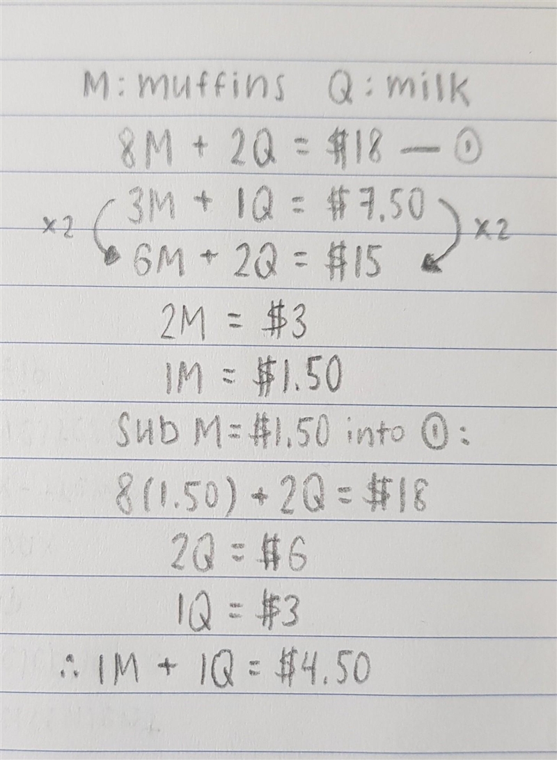 The cost of 8 muffins and 2 quarts of milk is $18. The cost of 3 muffins and and one-example-1