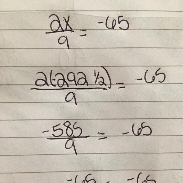 Solve for x. (2x)/(9) = -65 x = -292 (1)/(2) x = -14 (4)/(9) x = 292 (1)/(2)-example-1