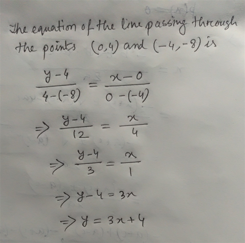 What is the equation of a line that passes through points (0, 4) and (-4, -8)? y = 2 x-example-1