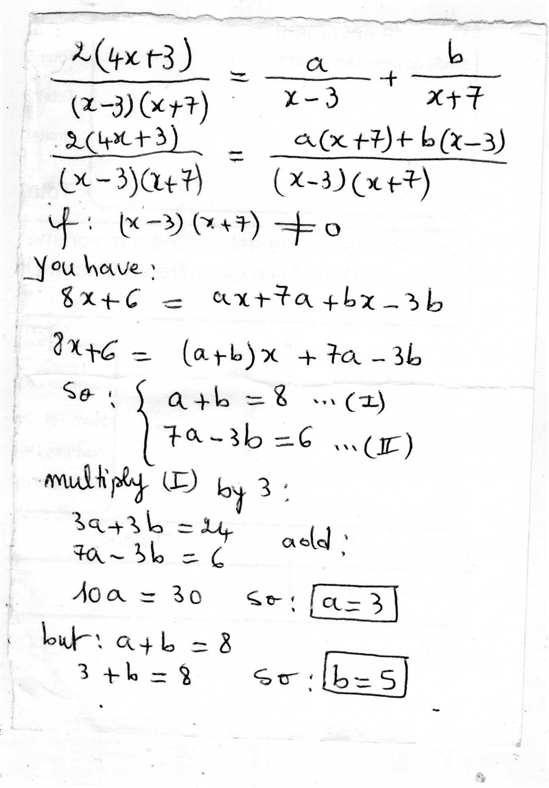 If 2(4x + 3)/(x - 3)(x + 7) = a/x - 3 + b/x + 7, find the values of a and b.-example-1