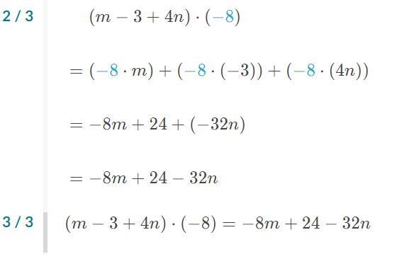 Apply the distributive property to create an equivalent expression. (m−3+4n)⋅(−8)=(m-example-1