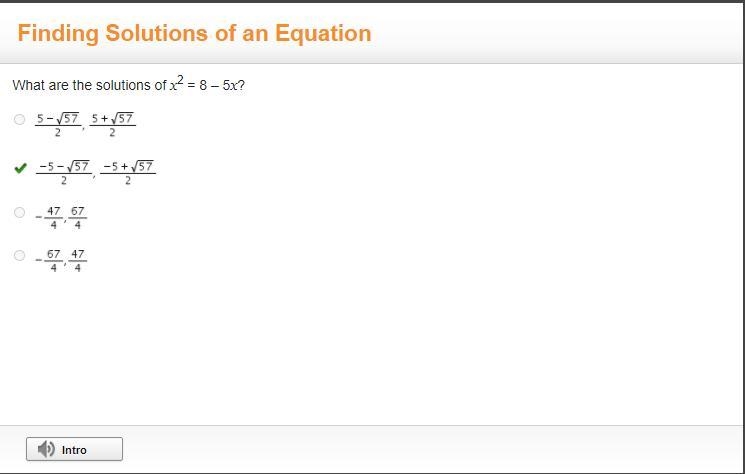 Which are the solutions of x2 = –5x + 8? StartFraction negative 5 minus StartRoot-example-1