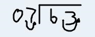 6.3÷0.7= I need to show work to ​-example-2