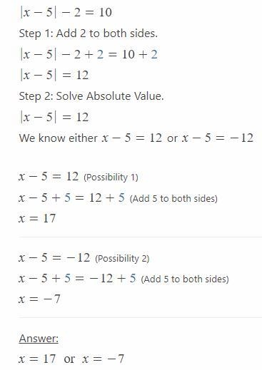 What is the solution of |x – 5| – 2 = 10? x = –7 or x = 17 x = –12 or x = 12 x = –17 or-example-1