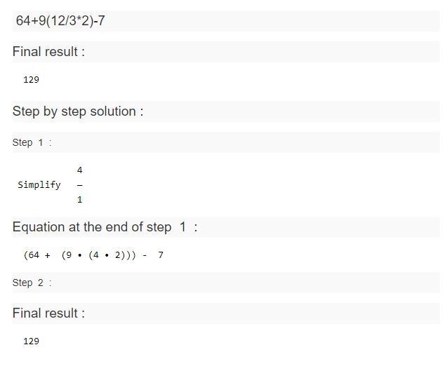 Simplify the expression 64+9(12/3*2)-7 explain each of the steps-example-1