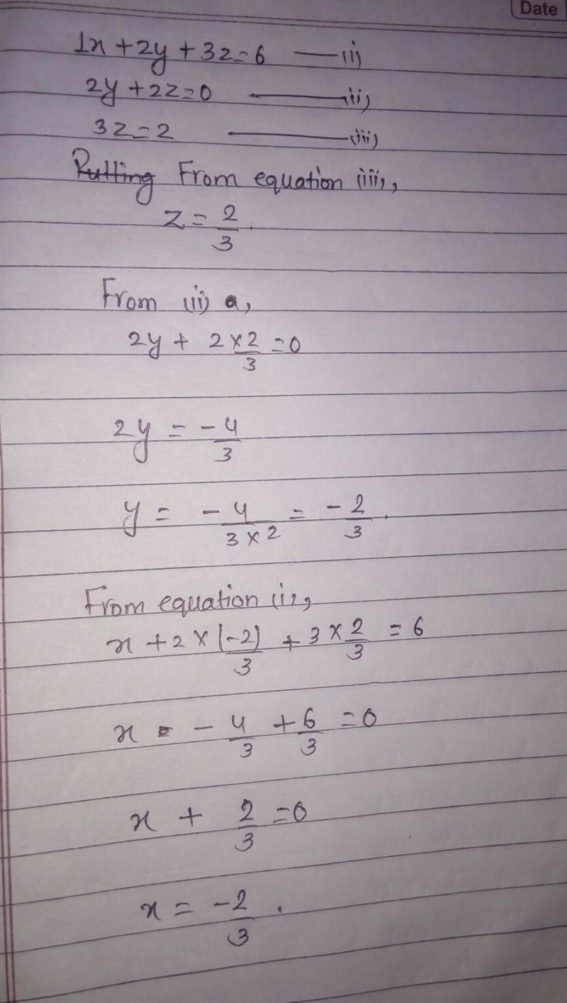 What is the solution to the system? [1]x+2y+3z=6 [2] y+2z=0 [3] z=2-example-1