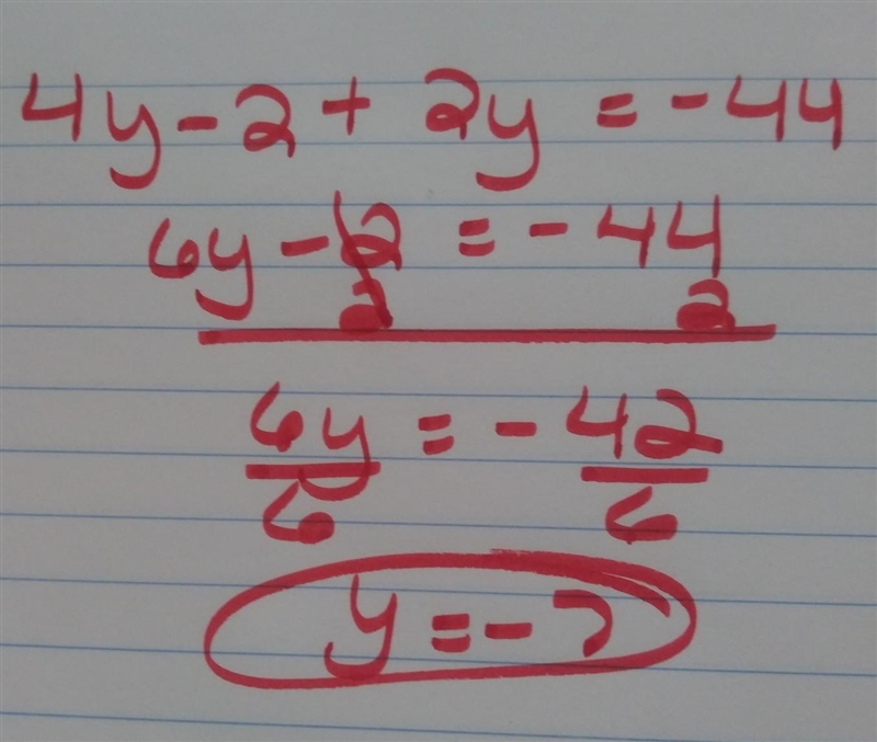 What is the value of y in the equation 4y - 2(1 - y) = -44-example-1