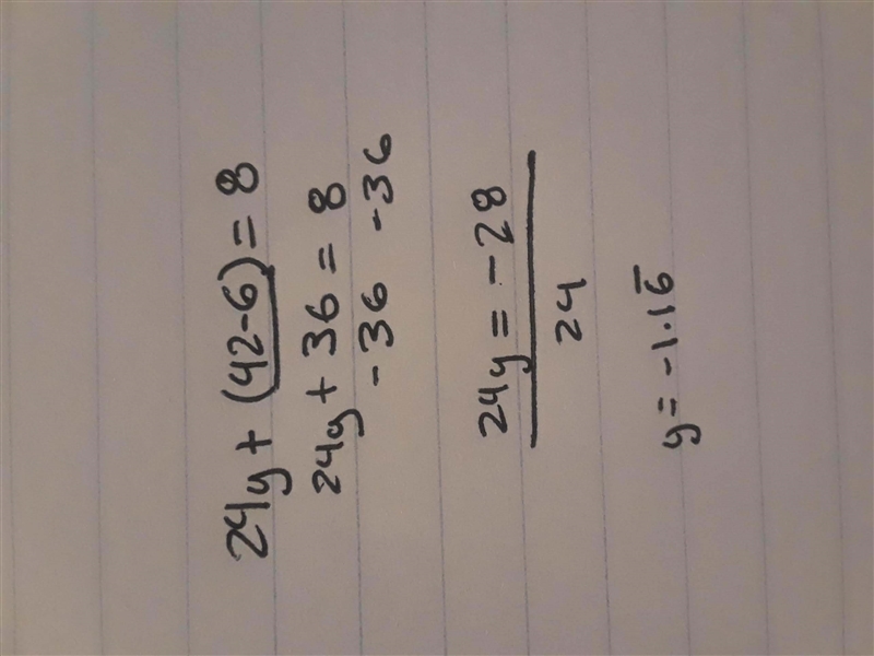 What does y equal in this algebraic equation? (grade 7) 24y+(42-6)=8-example-1