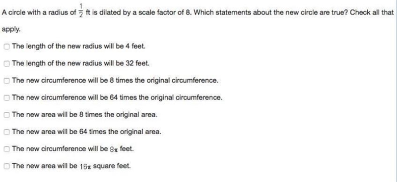 A circle with a radius of 1/2ft is dilated by a scale factor of 8. Which statements-example-1