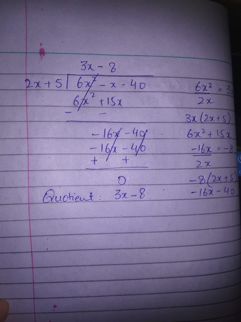 Find the quotient. (6x 2 - x - 40) ÷ (5 + 2x) 8 - 3x 3x + 8 3x - 8-example-1