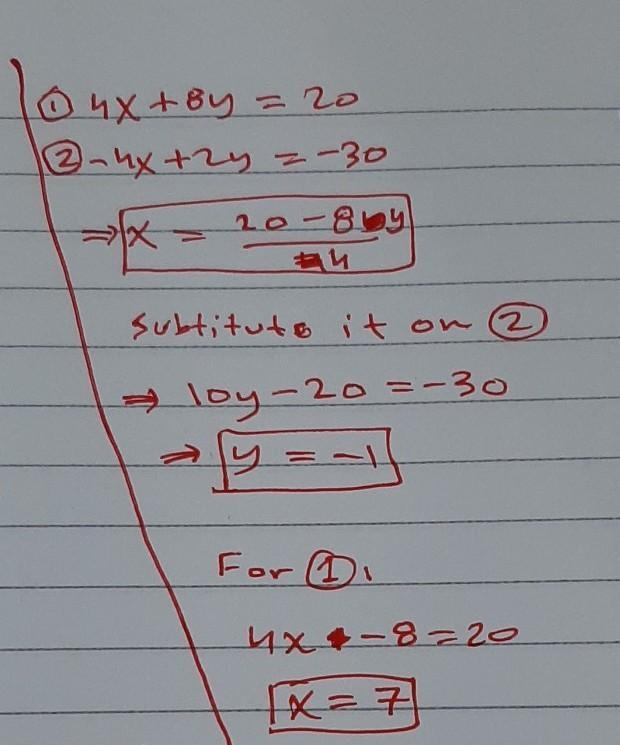 By Substitution 4x + 8y = 20 -4x + 2y = -30-example-1