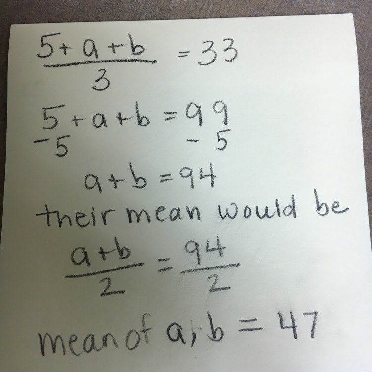 The three numbers 5.a.b have an average of 33 what is the average of a and b​-example-1