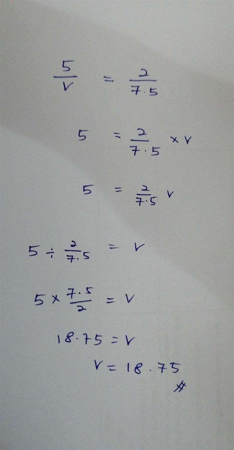 Solve each proportion: 5/v = 2/7.5-example-1