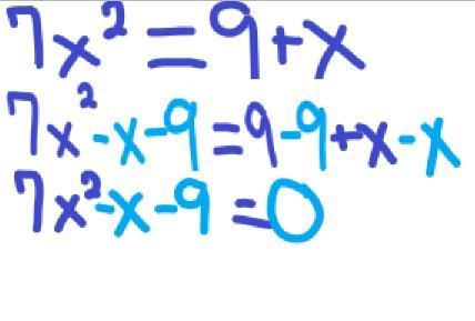 Which equation shows the quadratic function used to solve 7x^2=9+x for x?-example-1