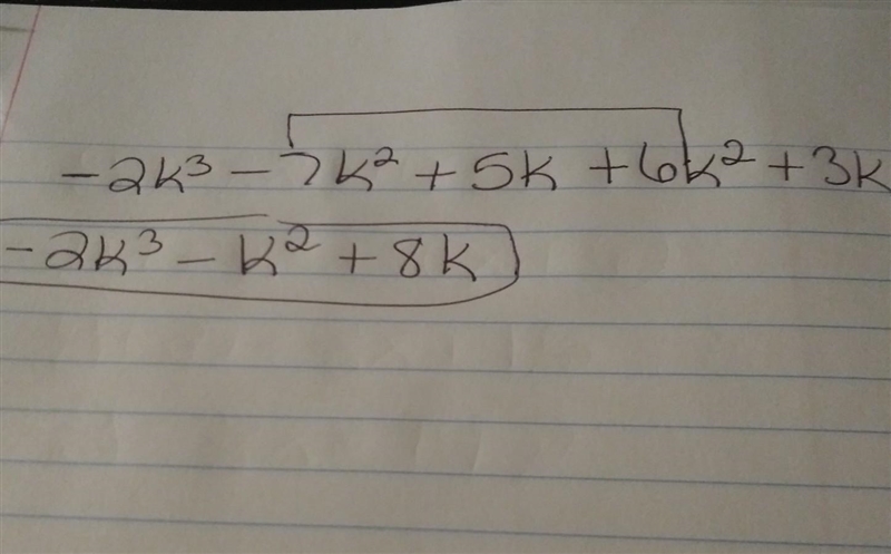 (–2k3 – 7k2 + 5k) + (6k2 + 3k) —-example-1