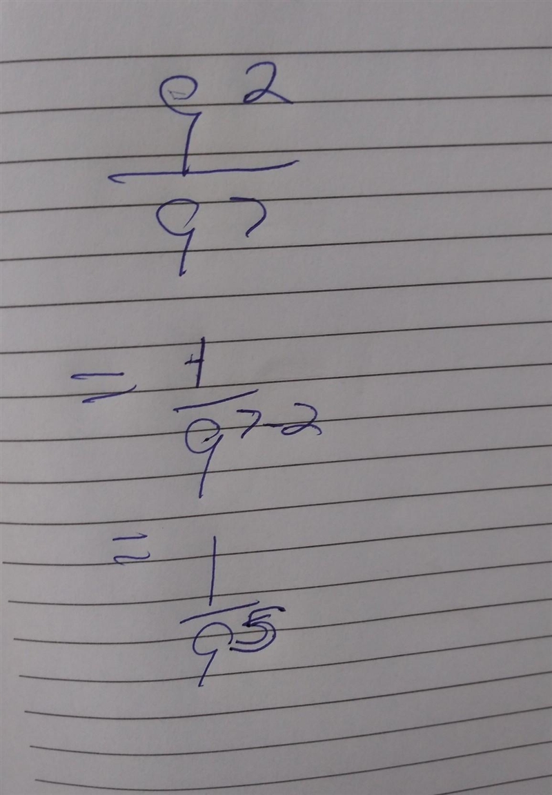 Simplify 9^2 over 9^7 9^5 1 over 9^9 1 over 9^-5 1 over 9^5-example-1