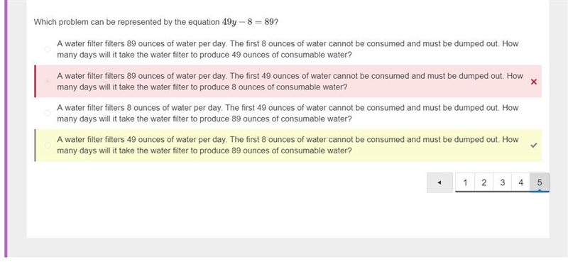 Which problem can be represented by the equation 49y−8=89 ? A. A water filter filters-example-1