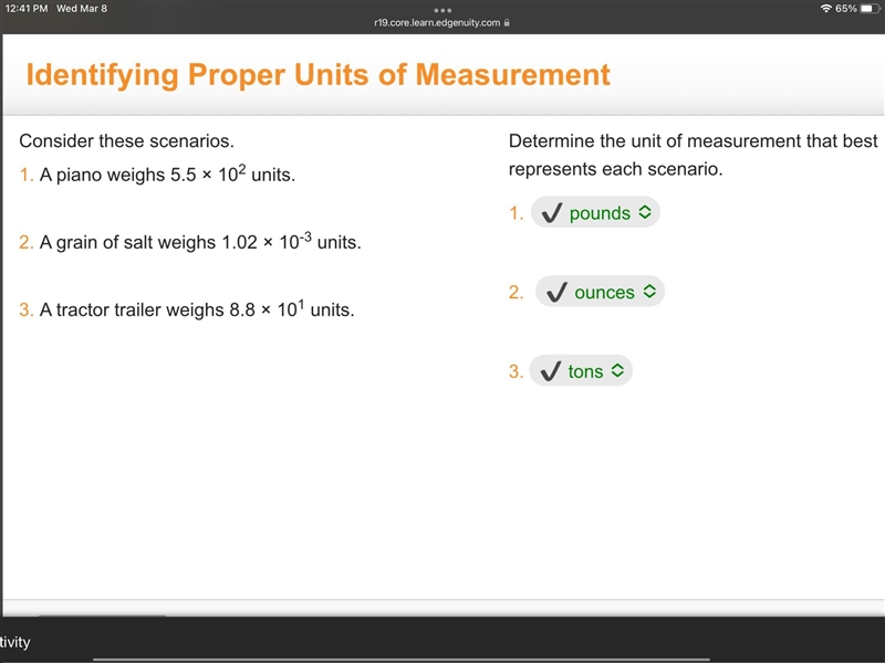 Consider these scenarios. 1. A piano weighs 5.5 × 102 units.   2. A grain of salt-example-1