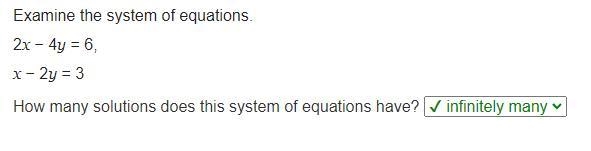 Examine the system of equations. 2x − 4y = 6, x − 2y = 3 How many solutions does this-example-1