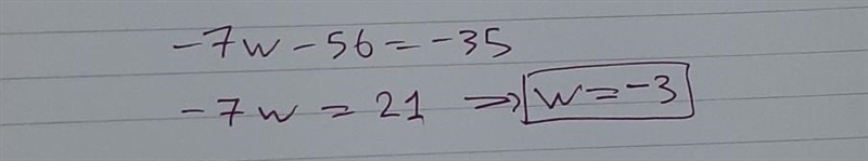 Solve for w -7w-56=-35\​-example-1