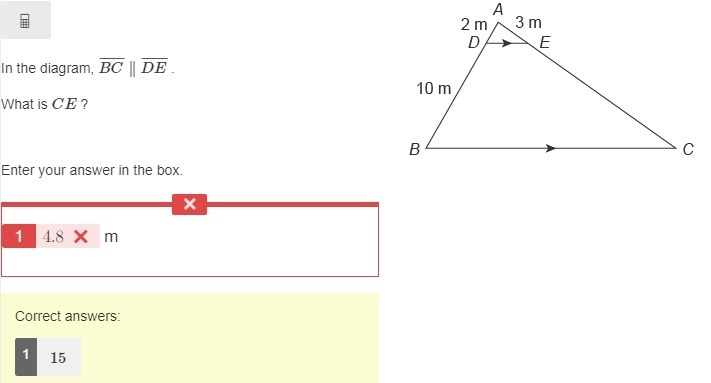 N the diagram, BC¯¯¯¯¯∥DE¯¯¯¯¯ . What is CE ? Enter your answer in the box. A triangle-example-1