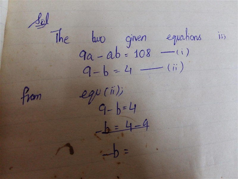 If 9a - ab = 108 and 9 - b=4, what is the value of a ?-example-1