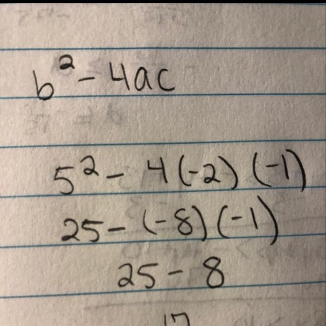 Find the value of b to the power of 2, minus 4ac when a = -2, b = 5 and c = -1. Show-example-1