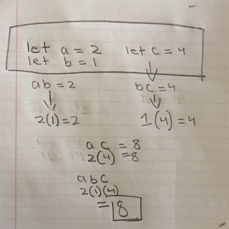 Let a, b and c be positive numbers such that ab=2, bc=4 and ac=8. What is the value-example-1