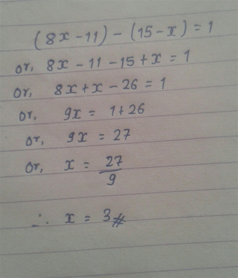 (8x-11)-(15-x)=1 dont know where to start with it​-example-1