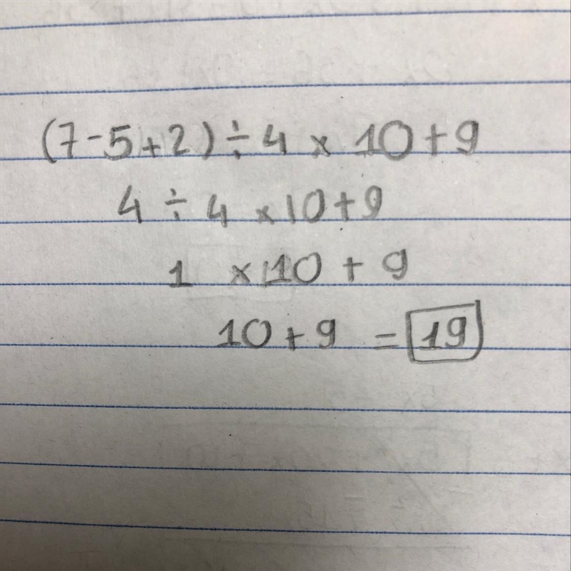 (7- 5 + 2) ÷ 4 × 10 + 9=​-example-1