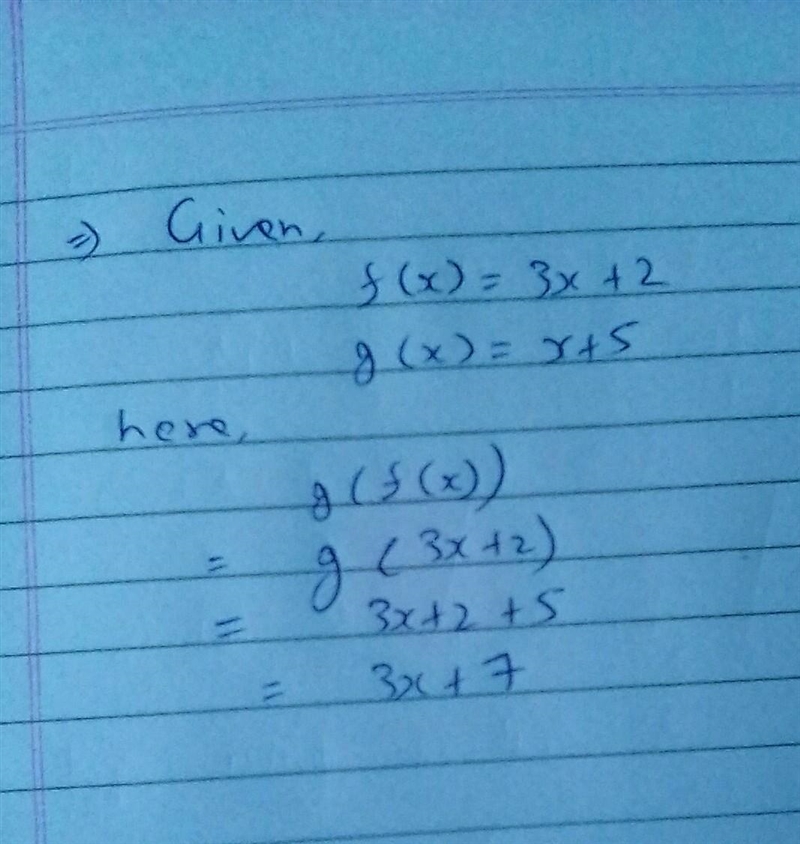 F(x) = 3х + 2 and g(x) = X + 5 g[f(x)] = A:Зx +7 B:3х + 17 C:4x +7-example-1