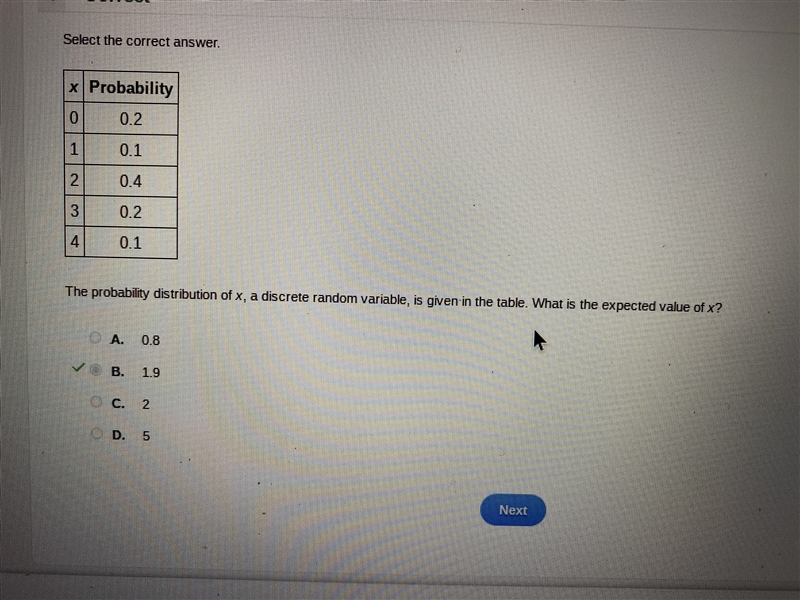 Select the correct answer. x Probability 0 0.2 1 0.1 2 0.4 3 0.2 4 0.1 The probability-example-1