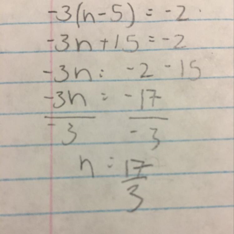 How to solve -3(n-5)=-2-example-1