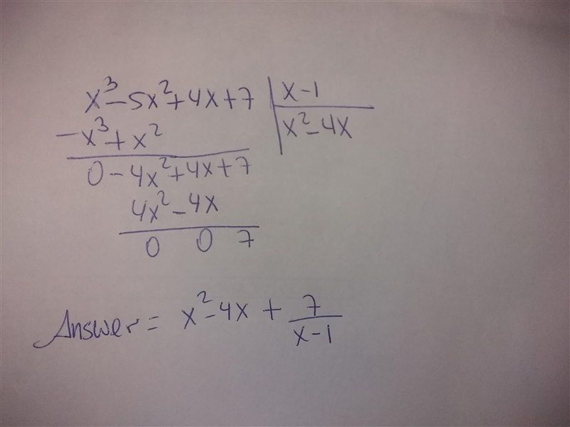 (X^3-5x^2+4x+7 divided by x-1-example-1