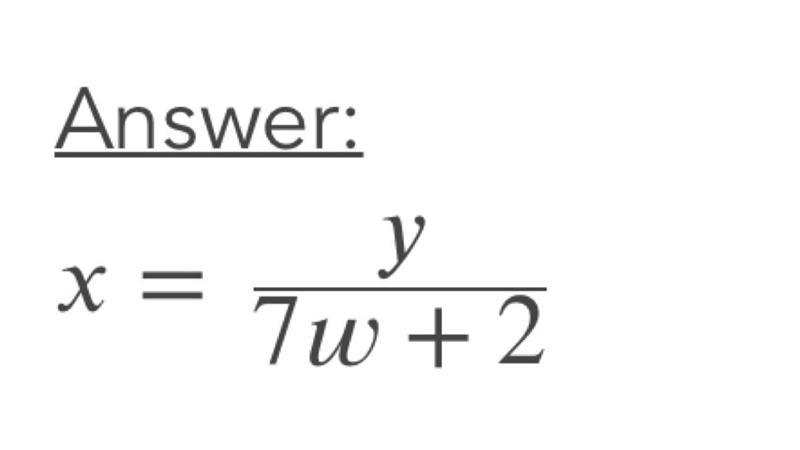 Y= 2x+7xw ; solve for x please and thank tou-example-1